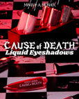 Makeup A Murder Cause of Death liquid EyeShadows